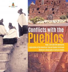 Conflicts with the Pueblos Hopi Zuni and the Spaniards Exploration of the Americas Social Studies 3rd Grade Children's Geography & Cultures Books