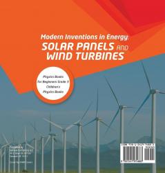 Modern Inventions in Energy: Solar Panels and Wind Turbines Physics Books for Beginners Grade 3 Children's Physics Books