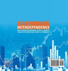 Economic Interdependence: How Countries Exchange Goods to Survive Things Explained Book Grade 3 Economics