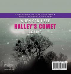 When Can I See Halley's Comet Again? Kids Book About the Solar System Grade 4 Children's Astronomy & Space Books