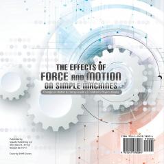 The Effects of Force and Motion on Simple Machines Changes in Matter & Energy Grade 4 Children's Physics Books
