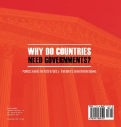 Why Do Countries Need Governments? Politics Books for Kids Grade 5 Children's Government Books