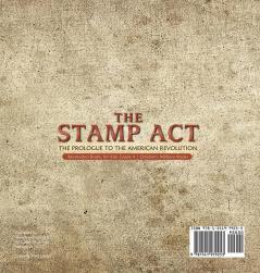 The Stamp Act: The Prologue to the American Revolution Revolution Books for Kids Grade 4 Children's Military Books