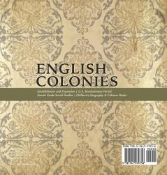 English Colonies Establishment and Expansion U.S. Revolutionary Period Fourth Grade Social Studies Children's Geography & Cultures Books