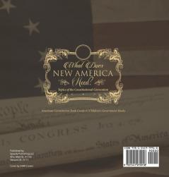 What Does New America Need? Topics of the Constitutional Convention American Constitution Book Grade 4 Children's Government Books