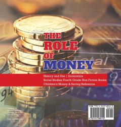 The Role of Money History and Use Economics Social Studies Fourth Grade Non Fiction Books Children's Money & Saving Reference