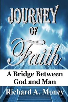 Journey of Faith: A Bridge Between God and Man