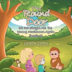 The Round Door: Oh No! Shayla Ate the Wrong Mushrooms Again