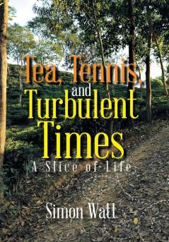 Tea Tennis and Turbulent Times