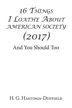 16 Things I Loathe About American Society (2017)
