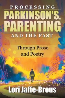 Processing Parkinson's Parenting and the Past