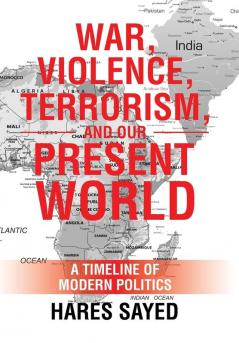 War Violence Terrorism and Our Present World