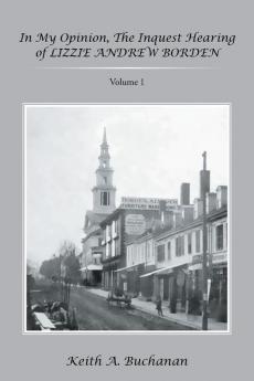 In My Opinion The Inquest Hearing of Lizzie Andrew Borden