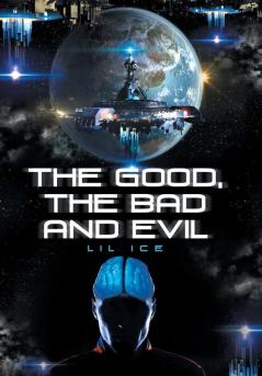 The Good the Bad and Evil