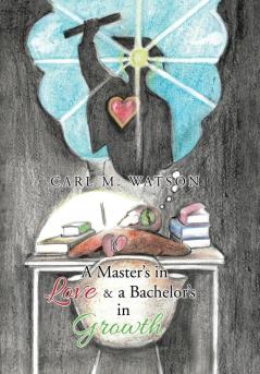 A Master's in Love & a Bachelor's in Growth