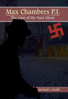 Max Chambers P.I.: The Case of the Nazi Ghost