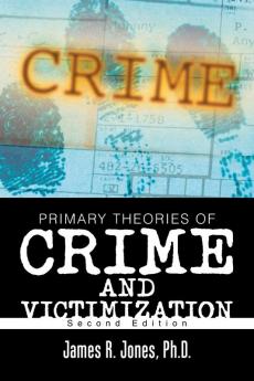 Primary Theories of Crime and Victimization