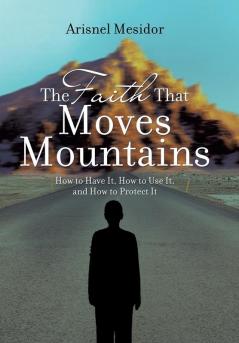 The Faith That Moves Mountains