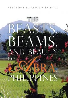 The Beasts Beams and Beauty of Abra Philippines