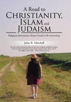 A Road to Christianity Islam and Judaism