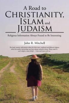 A Road to Christianity Islam and Judaism