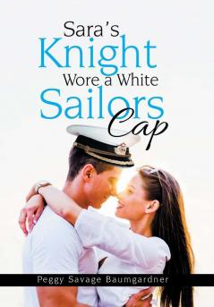 Sara's Knight Wore a White Sailors Cap