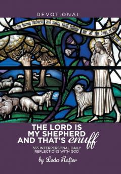 The Lord Is My Shepherd and That's Enuff