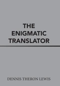 The Enigmatic Translator