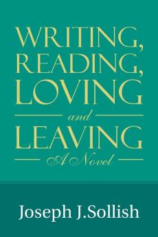 Writing Reading Loving & Leaving