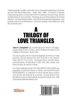 A Trilogy of Love Triangles: The Misconception the Borrowed Plumes the Disconnected