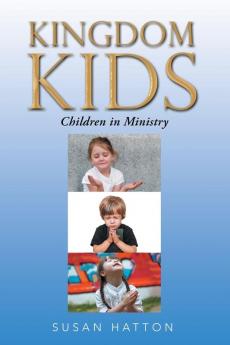 Kingdom Kids: Children in Ministry