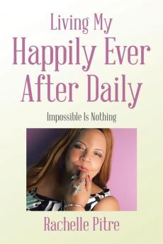 Living My Happily Ever After Daily: Impossible Is Nothing