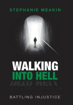 Walking into Hell: Battling Injustice