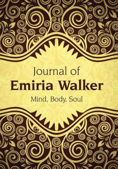 Journal of Emiria Walker: Mind Body Soul