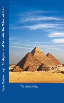 Modigliani and Nefertiti the Wheel of Life!