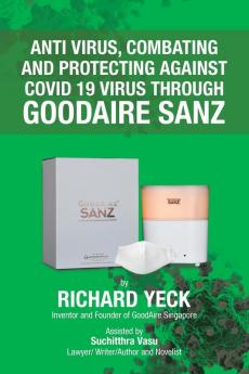 Anti Virus Combating and Protecting Against Covid 19  Virus Through Goodaire Sanz