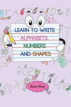 Learn to Write Alphabets Numbers and Shapes