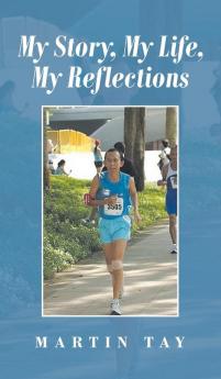 My Story My Life My Reflections