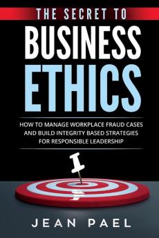 The Secret to Business Ethics