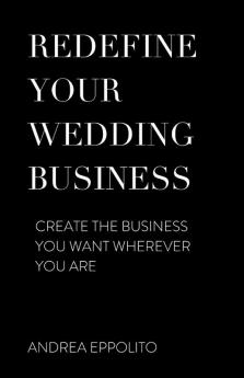 REDEFINE YOUR WEDDING BUSINESS