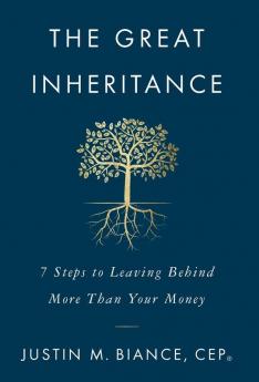 The Great Inheritance: 7 Steps to Leaving Behind More Than Your Money