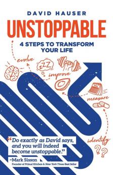 Unstoppable: 4 Steps to Transform Your Life