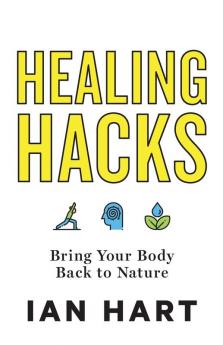 Healing Hacks: Bring Your Body Back to Nature