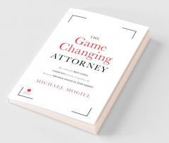 The Game Changing Attorney