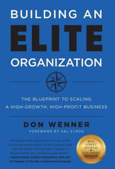 Building an Elite Organization: The Blueprint to Scaling a High-Growth High-Profit Business