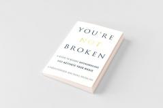 You're Not Broken