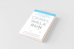 Crawl Walk Run