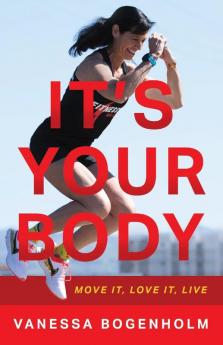 It's Your Body: Move It Love It Live