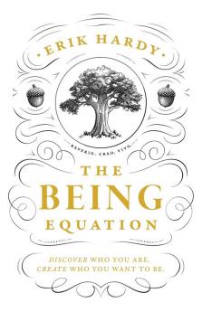 The Being Equation: Discover Who You Are. Create Who You Want to Be.