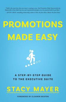 Promotions Made Easy: A Step-by-Step Guide to the Executive Suite